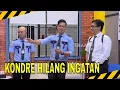 DAR DER DOR! KONDRE HILANG INGATAN, TINGKAHNYA KOCAK BANGET! | MOMEN KOCAK LAPOR PAK (17/11/25)
