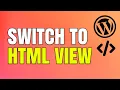 How to Switch to HTML View WordPress - Full Guide