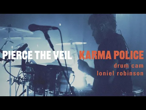 Download MP3 Pierce The Veil - Karma Police (Drum Cam performed by Loniel Robinson)