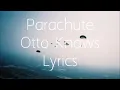 Otto Knows ---   Parachute ( Lyrics )   YouTube