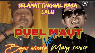 Download BAGUS WIRATA VS MANG SENIOR DUEL MAUT SELAMAT TINGGAL MASA LALU  (LIRIK ) 2022 MP3