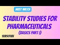 Stability Studies for Pharmaceuticals Basics Part I