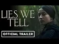 Lies We Tell - Trailer 2024 Agnes O Casey David Wilmot Chris Walley
