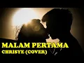 Download Lagu MALAM PERTAMA - CHRISYE (COVER)