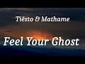 Tiësto & Mathame - Feel Your Ghost (lyrics)