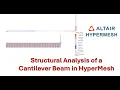 Structural Analysis of a Cantilever Beam in HyperMesh 1D Element Deflection Comparison
