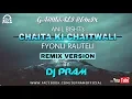 Download Lagu Chaita Ki Chaitwali II Fyoli Rauteli Remix Version By DJ PRAM II Anil Bisht II Garhwali Remix