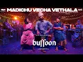 Buffoon - Madichu Vecha Vethala Vaibhav Ashok Veerappan Santhosh Narayanan