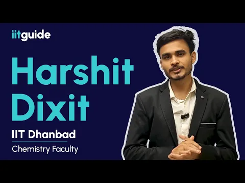 Introduction: Harshit Dixit Sir, IIT Dhanbad, Chemistry