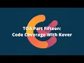 TOA 15 Code Coverage With Kotlin Kover