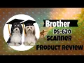 Brother DS-620 Scanner Product Review