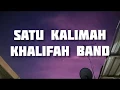 Download Lagu Khalifah Band - Satu Kalimah [LIRIK]
