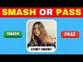 SMASH or PASS - Hottest Celebrity Female Edition 2025