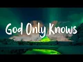 for KING & COUNTRY - God Only Knows (Lyrics)  | 1 Hour