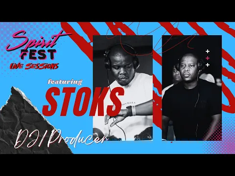 Download MP3 SPIRIT FEST LIVE SESSIONS | EP9 STOKS | AMAPIANO MIX