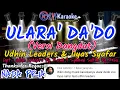 Download Lagu ULARA' DA'DO (VERSI DANGDUT) - UDHIN LEADERS FT ILYAS SYAFAR | RNF KARAOKE | KARAOKE KEYBOARD HD