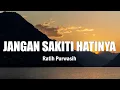 Download Lagu Ratih Purwasih - Jangan Sakiti Hatinya - Lyrics