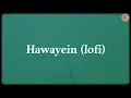 Hawayein - Lofi Flip (Lyrics) - VIBIE, Arijit Singh, Pritam, Bollywood Lofi
