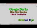 Find Anything Using Google Dorks - Solution Tips