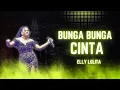 Lagu BUNGA BUNGA CINTA - ELLY LOLITA |  Mardatila Group