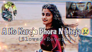  4k a ho kareja phora n bheja bhojpuri slowed reverb sadlofisongs love song trending 