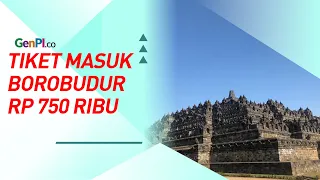 Tiket Masuk Borobudur Jadi Rp 750 Ribu, Naik Drastis