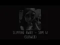 Lagu Sum 41 - Slipping Away (Slowed)