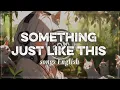 Download Lagu Chill Songs || Something just like this - xả stress cực mạnh 