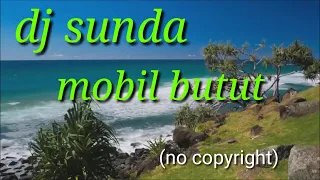 Download DJ Sunda mobil butut || no copyright MP3
