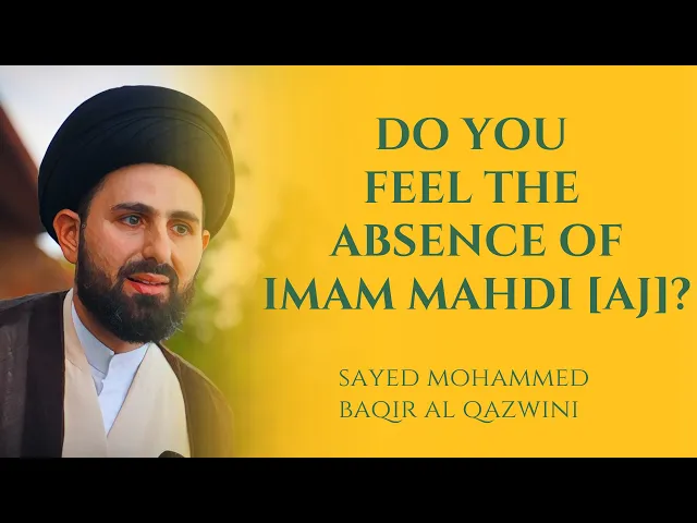⁣Do You Feel the Absence of Imam Mahdi [AJ]? | Sayed Mohammed Baqir al Qazwini