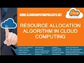 Resource Allocation Algorithm in Cloud Computing Resource Allocation in Cloud Computing Projects