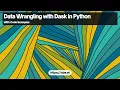 Data Wrangling with Dask in Python