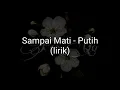 Download Lagu Sampai Mati - Putih Band ( lirik )