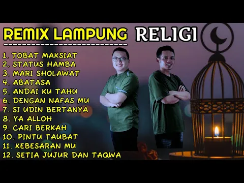 Download MP3 ALBUM REMIX RELIGI ORGEN LAMPUNG SPESIAL BULAN SUCI RAMADHAN FULL BASS GLERR AUDIO JERNIH VOC ROBI