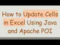 How to Update Cells in Excel Using Java and Apache POI