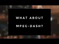 What about MPEG-DASH