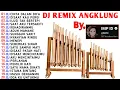 Download Lagu DJ ANGKLUNG REMIX NONSTOP FULL ALBUM