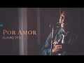 Download Lagu Por Amor - Álvaro Tito feat. Sandro Cordeiro (Releitura Kim/Catedral)