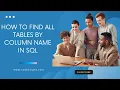 How to find all tables by column name in sql