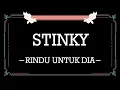 Stinky - Rindu Untuk Dia | Lyrics