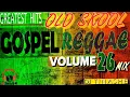 Download Lagu Greatest Hits Old Skool Gospel Reggae Mix Volume 26 mixed by DJ Tinashe reggae gospel 2020