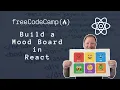 Build a React Mood Board Lab for FreeCodeCamp - Full Walkthrough