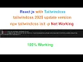 npm error could not determine executable to run npx tailwindcss init - p Fix error Tailwindcss