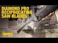 Kango Diamond Pro Reciprocating Saw Blade Range