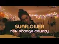 Lagu Sunflower by Rex Orange County (Cover) by Sara King