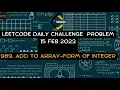 989 Add to Array-Form of Integer 15th FEB 23 Leetcode Daily Challenge