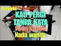 Download Lagu Kau pergi tanpa kata || Karaoke Vanny vabiola || Nada wanita || Cipt Vanny vabiola