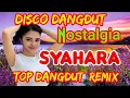 Download Lagu SYAHARA‼️DISCO DANGDUT  VIRAL TIK TOK 2025