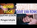 COCAINE BLUES - DAVE VAN RONK fingerstyle GUITAR LESSON