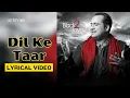 Download Lagu Dil Ke Taar (Official Lyric Video) | Rahat Fateh Ali Khan | Back 2 Love